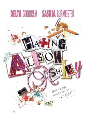 Hating Alison Ashley poster. Copyright by respective production studio 